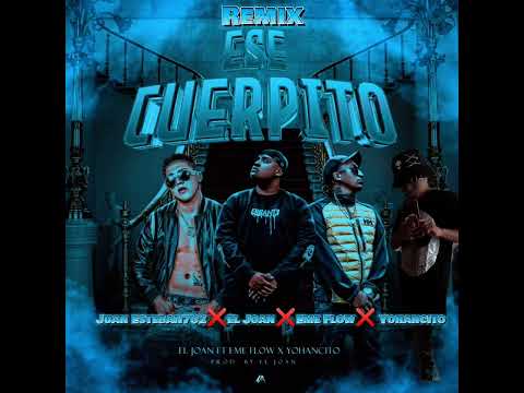 Ese Cuerpito Remix El Joan❌Eme Flow❌Yonacito❌Juan Myers