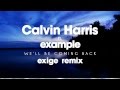 Calvin Harris - We'll Be Coming Back feat. Example (Exige Remix)