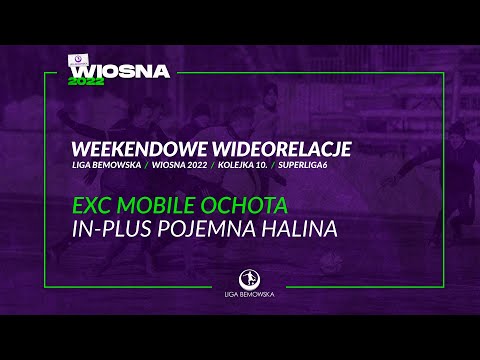 LIGA BEMOWSKA / WIOSNA 2022 / EXC MOBILE OCHOTA - IN-PLUS POJEMNA HALINA