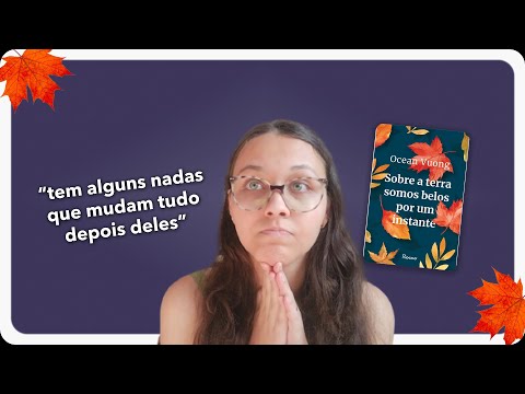 sobre a terra somos belos por um instante | resenha sem spoiler ✨