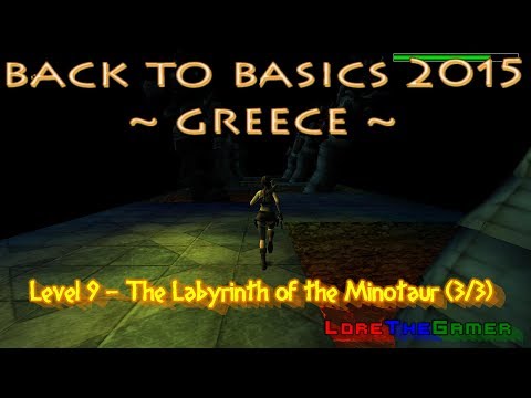 22 - TRLE - Back To Basics 2015 - Greece - The Labyrinth of the Minotaur (3/3)