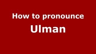 How to pronounce Ulman