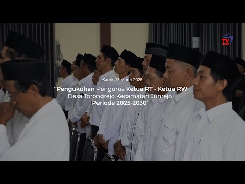Pengukuhan Pengurus Ketua RT - Ketua -RW Desa Torongrejo Kecamatan JunrejoPeriode 2025-2030