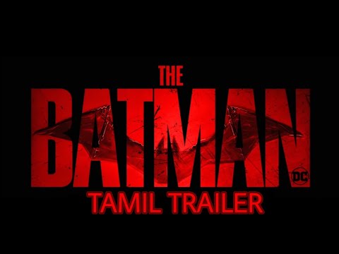 The Batman 2022 | Official Tamil Trailer | தமிழ் ட்ரைலர்