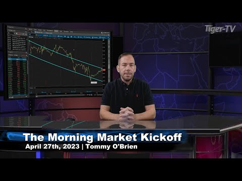 April 27th, The Morning Market Kickoff with Tommy O'Brien on TFNN - 2023
