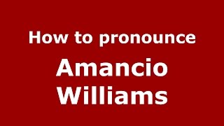 How to pronounce Amancio Williams