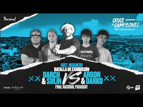 DARCH & SULÍN vs ARGÓN & DARKO | EXHIBICIÓN | FINAL NACIONAL PARAGUAY 🇵🇾 | Cruce de Campeones 2021
