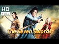 ENG SUB The Seven Swords Fantasy Wuxia Chinese Online Movie Channel
