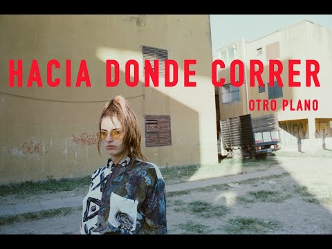 Hacia Donde Correr - Otro Plano (video)