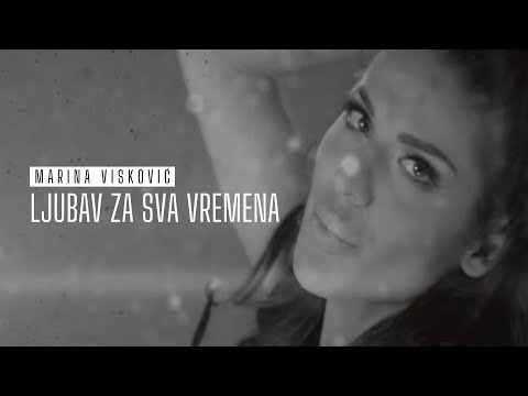 MARINA VISKOVIC - LJUBAV ZA SVA VREMENA (OFFICIAL VIDEO)