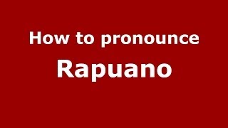 How to pronounce Rapuano