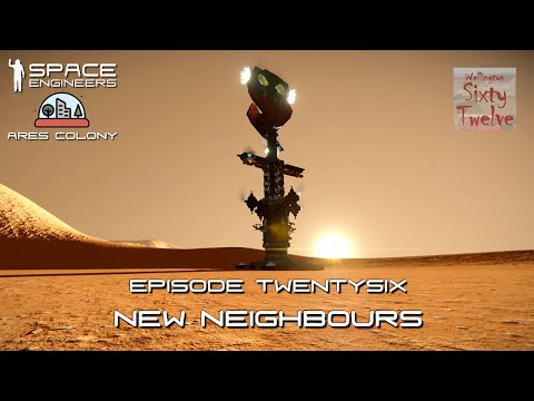 Ares Colony EP26 - New Neighbours (Space Engineers)