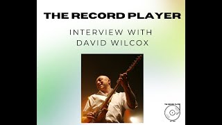The Record Player Interview with David Wilcox