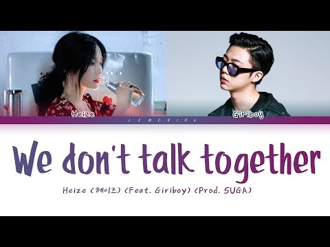 Heize - We don't talk together (Prod. SUGA of BTS) (Feat. 기리보이) [Color Coded Lyrics/Han/Rom/Eng/가사]
