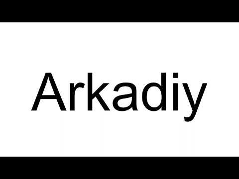 How to Pronounce Arkadiy (Russian)
