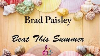 Brad Paisley - Beat This Summer Lyric Video