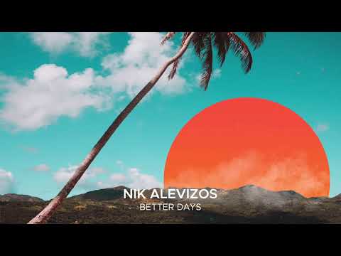 Nik Alevizos - Better Days