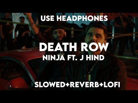 Death Row (Slowed+Reverb+Lofi) Ninja Ft. j Hind || Deep Jandu || New Punjabi Song 2023