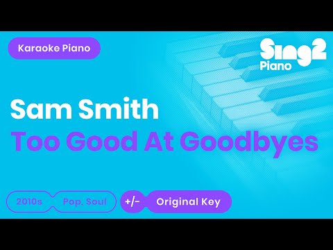 Sam Smith - Too Good At Goodbyes (Karaoke Piano)