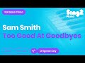 Sam Smith - Too Good At Goodbyes (Karaoke Piano)