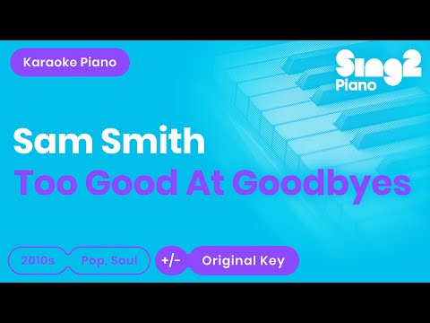 Too Good At Goodbyes [Piano Karaoke Instrumental] Sam Smith