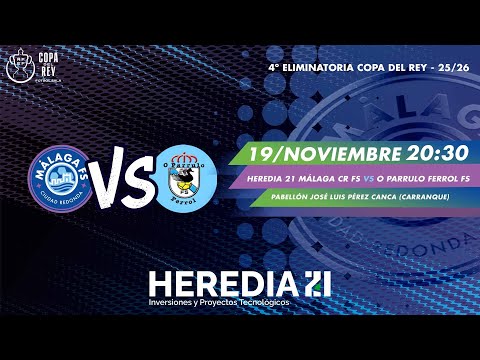 4º RONDA COPA DEL REY 2025-26 // HEREDIA 21 Málaga Ciudad Redonda FS vs O Parrulo Ferrol