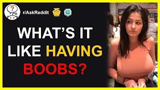 What Is It Like Having B00BS (r/AskReddit) | REDDIT ON DEMAND