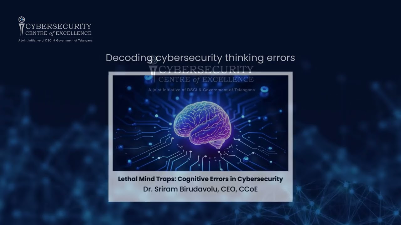 #CCoEInsights | Lethal Mind Traps: Cognitive Errors in Cybersecurity