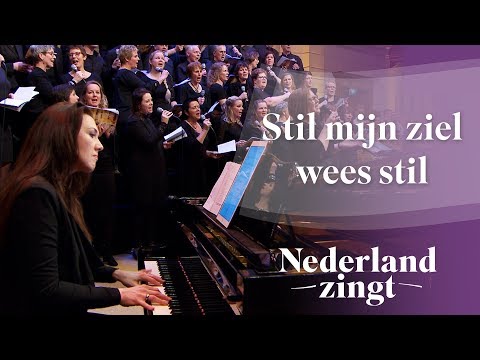 Stil mijn ziel wees stil - Nederland Zingt