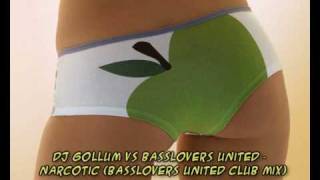 DJ Gollum vs Basslovers United - Narcotic (Basslovers United Club Mix)
