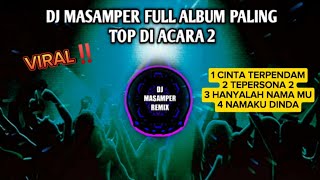 Download lagu 🎧 MASAMPER REMIX  FULL ALBUM🔥PALING TOP DI ACARA PART (2) EDIT 2024 - 2025 LAGU DJ MANTAP AUTO JOGET mp3