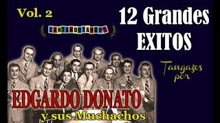 EDGARDO DONATO - 12 GRANDES EXITOS - Vol. 2 - 1932/1942 por Cantando Tangos
