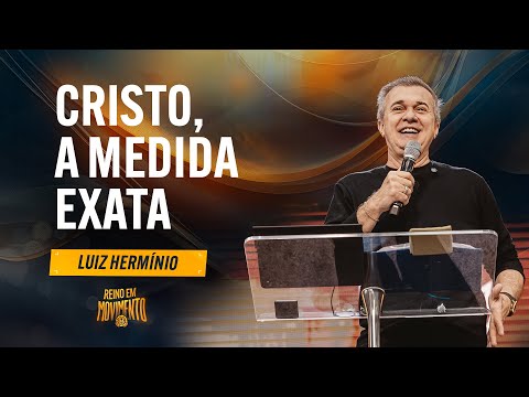 EMAP O REINO EM MOVIMENTO | CRISTO, A MEDIDA EXATA | Luiz Hermínio - 02/08/2025 - Café com Pastores
