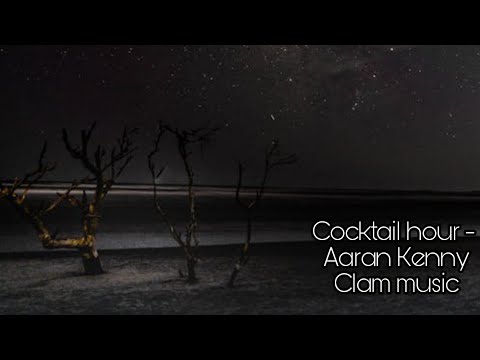 Cocktail hour - Aaron Kenny // Clam music