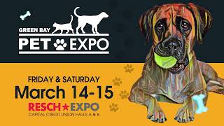2025 Green Bay Pet Expo | Resch Expo | March 14 & 15