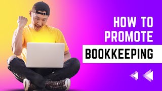 How to Promote Your Bookkeeping Services for Massive Growth