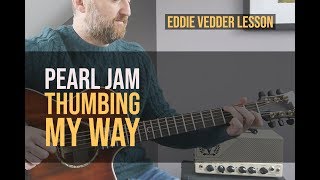 PEARL JAM - &quot;Thumbing My Way&quot; | Eddie Vedder Guitar Lesson
