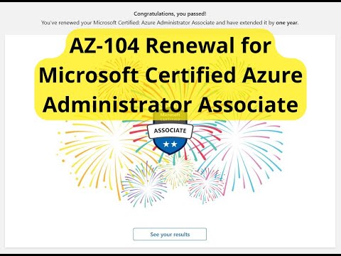 AZ-104 Renewal for Microsoft Certified Azure Administrator Associate