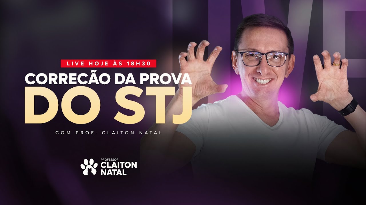 CORREÇÃO DA PROVA DO STJ - 18h30 | Prof. Claiton Natal