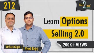 Learn Options Selling 2.0 to make Millions from the Market! #Face2Face with Vibhore Gupta
