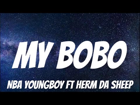 NBA YoungBoy Ft HERM DA SHEEP - My BoBo ( Lyrics )