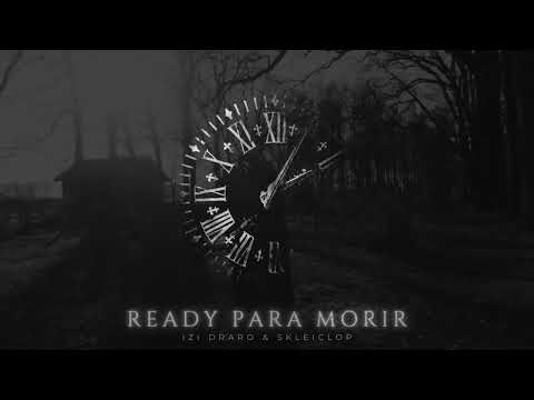 Izi Draro - READY PARA MORIR (Prod. Skleiclop)