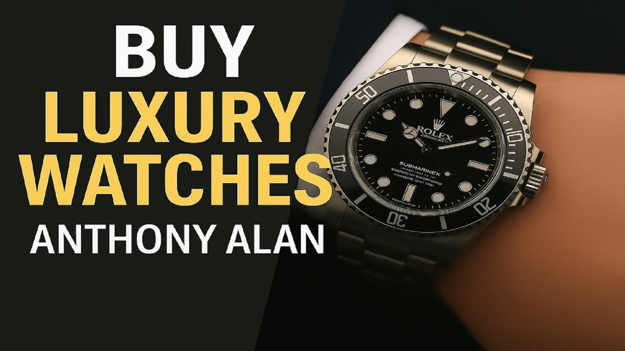 Buy Luxury Watches - Anthony Alan