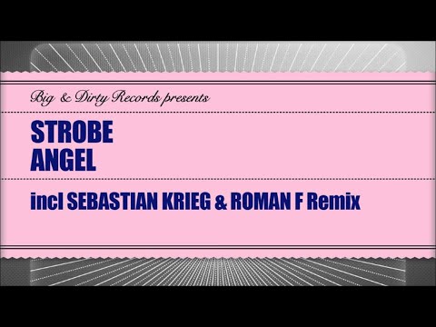 Strobe - Angel (Sebastian Krieg & Roman F Mix) [Big & Dirty Records]