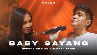 Download lagu Qistina Khaled & Haikal Farid - Baby Sayang ( Acoustic Cover) mp3