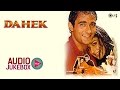 Dahek Audio Songs Jukebox Akshaye Khanna Sonali Bendre Aadesh Shrivastava Anand Milind