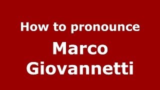How to pronounce Marco Giovannetti