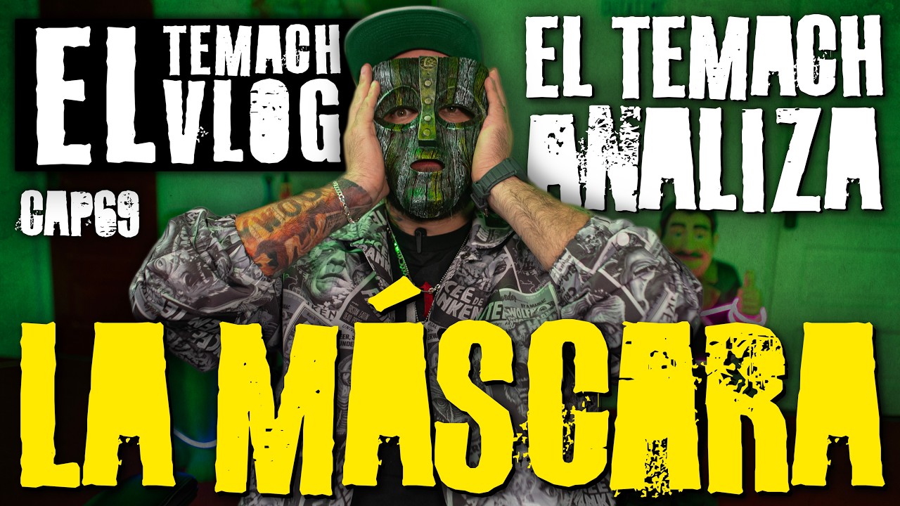 El Temach analiza "La Máscara" - El TemachVlog CAP69