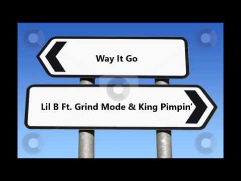 Lil B Da Rapper - Way It Go Ft. Grind Mode & King Pimpin' (Prod. Lil B On Da Track)