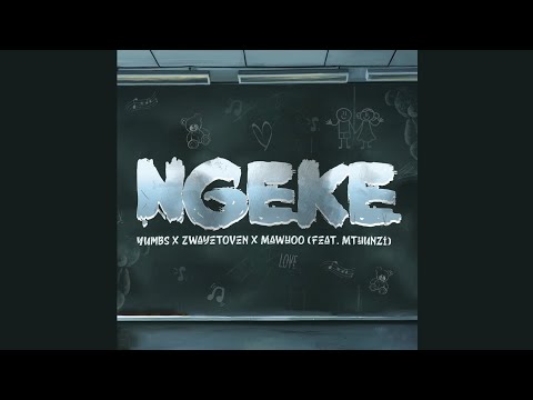 Yumbs x Zwayetoven x MaWhoo - Ngeke (Official Audio) feat. Mthunzi